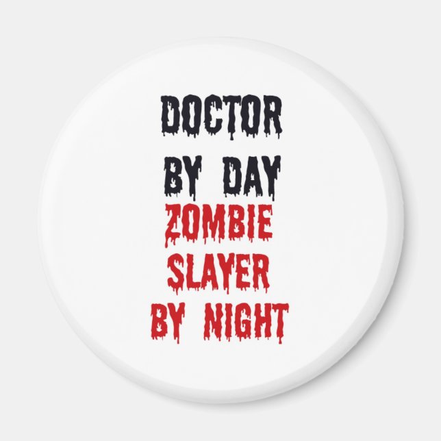 Aimant Médecin Le Jour Zombie Slayer Par Nuit (Devant)