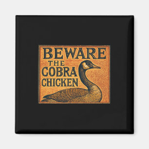 Aimant Méfiez-vous du poulet cobra alias Oie canadienne