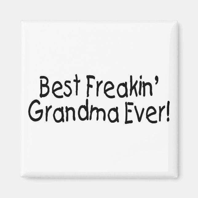 Aimant Meilleur grand-mère Freakin jamais (Devant)