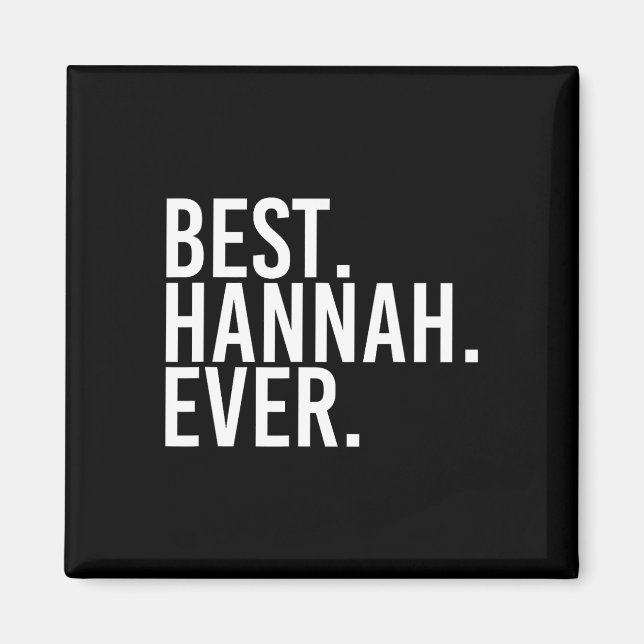 Aimant Meilleur. Hannah. Jamais. Nom du cadeau Funny Pers (Devant)