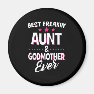 Aimant Meilleure tante Freakin Et Meilleure Godmère Jamai