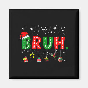 Aimant Mème Bruh drôle de Noël disant salut frère adolesc