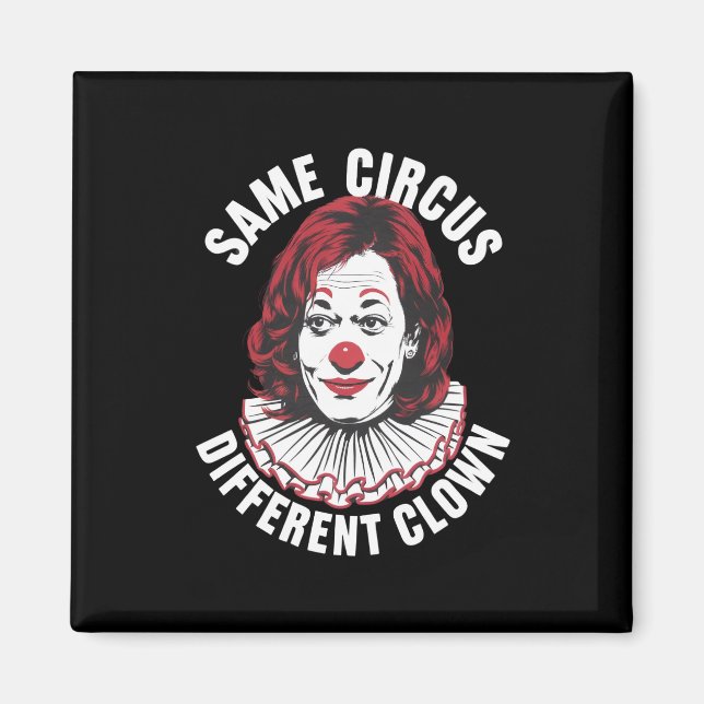 Aimant Même cirque, clown différent anti Kamala 2024 (Devant)