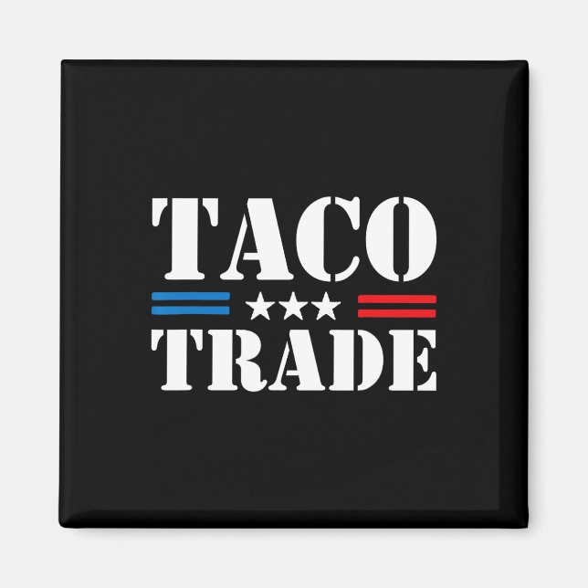 Aimant Mème drôle de commerce de tacos Trump dégonfle tou (Devant)
