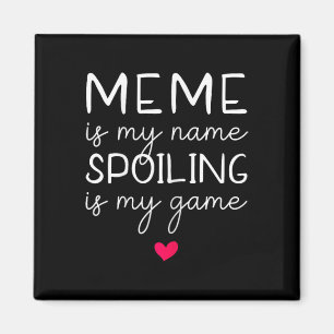 Aimant Mème Est Mon Nom Spoiling Est Mon Jeu Drôle