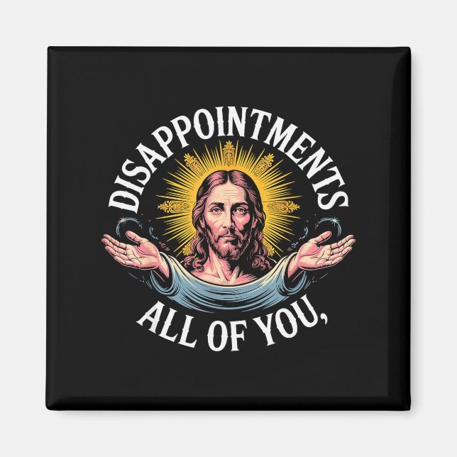 Aimant Mème Jésus déçu de vous tous  (Devant)