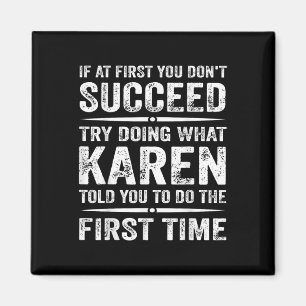 Aimant Mème Karen Drôle Si Au Début Vous N'Avez Pas Réuss