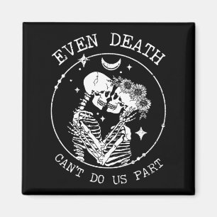 Aimant Même la mort ne peut pas nous faire part de squele