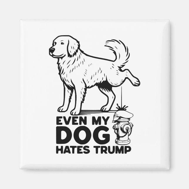 Aimant Même mon chien déteste Trump  (Devant)