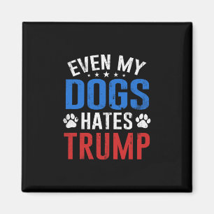 Aimant Même mon chien déteste Trump anti président Donald