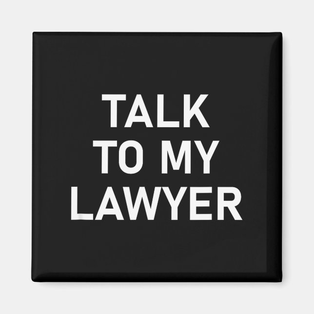 Aimant Meme Sayings, One Liners, Quotes, Talk To My Lawye (Devant)