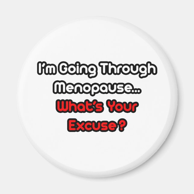 Aimant Ménopause...Quelle est votre excuse ? (Devant)