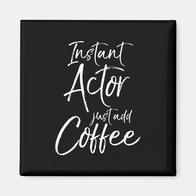 Aimant Mens Acting Women Instantané Just Add Coffee (Devant)