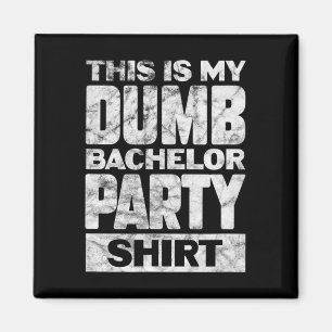 Aimant Mens Groom Mariage C'Est Mon Dumb Bachelor Party