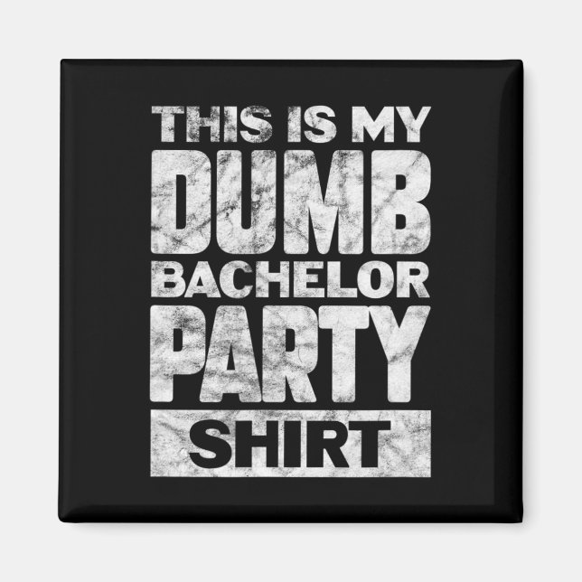 Aimant Mens Groom Mariage C'Est Mon Dumb Bachelor Party (Devant)