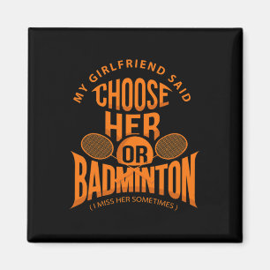Aimant Mens Ma Petite Amie A Dit Choisir Elle Ou Dminton
