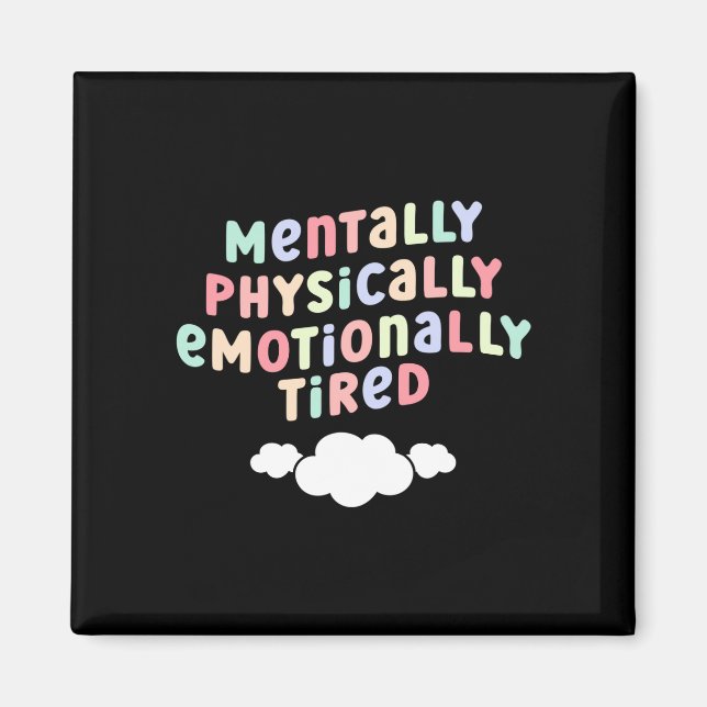 Aimant Mens mentally physically emotionally tired mental (Devant)