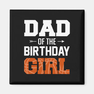 Aimant Mens Papa Of The Birthday Girl Bysketbyll Papa Fam