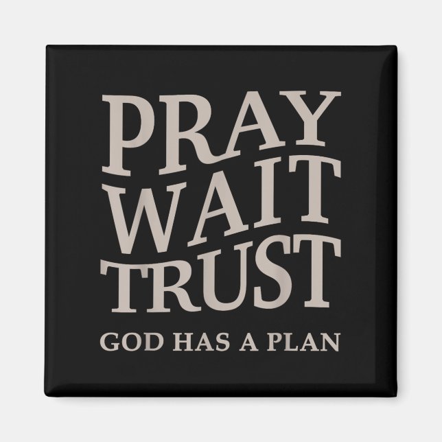 Aimant Mens Pray Wait Trust God Has A Plan Christian Jesu (Devant)
