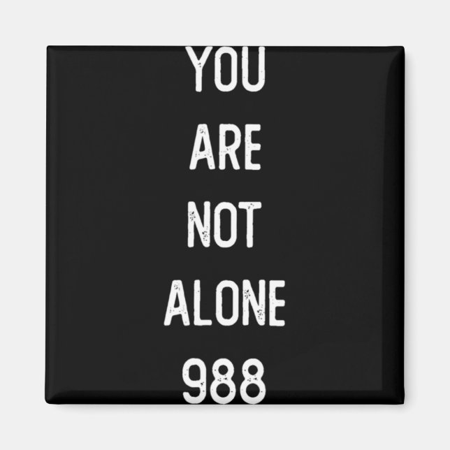 Aimant Mens You Are Not Alone 988 Suicide Prevention Awar (Devant)