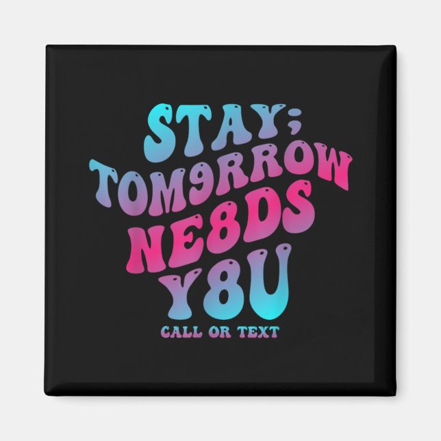 Aimant Mental Health Awareness Stay Tomorrow Needs You Bl (Devant)