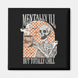 Aimant Mentalement Mal Mais Totalement Chill Halloween Sq