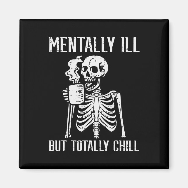 Aimant Mentalement Mal Mais Totalement Chill Skeleton Hal (Devant)