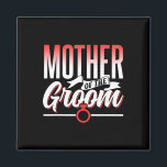 Aimant Mère De La Groom Mariage Fête Bachelor Sayings<br><div class="desc">Mère De La Groom Mariage Fête Bachelor Sayings</div>