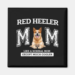 Aimant Mère red heeler comme une mère normale sauf beauco