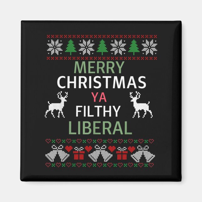 Aimant Merry Christmas Ya Filthy Liberals Ugly Christmas  (Devant)