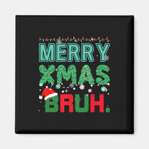 Aimant Merry Xmas Bruh Funny Mème Noël Dit Bro
