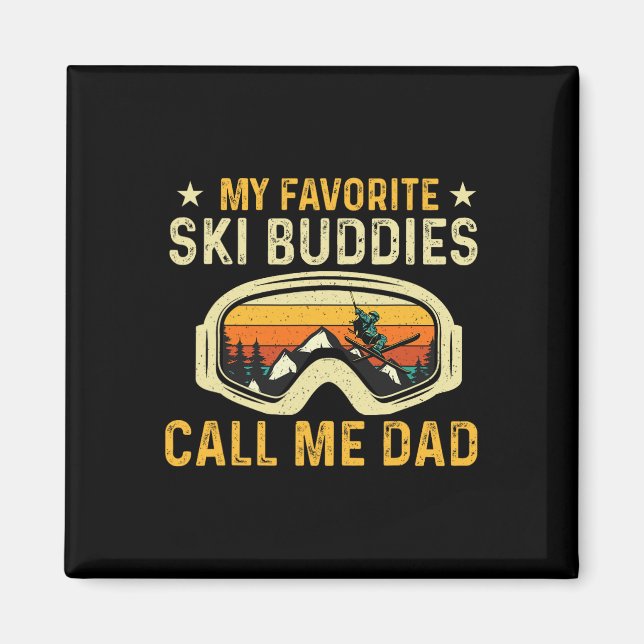 Aimant Mes copains de ski préférés m'appellent Papa - Ski (Devant)