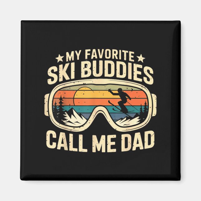 Aimant Mes copains de ski préférés m'appellent Papa - Ski (Devant)