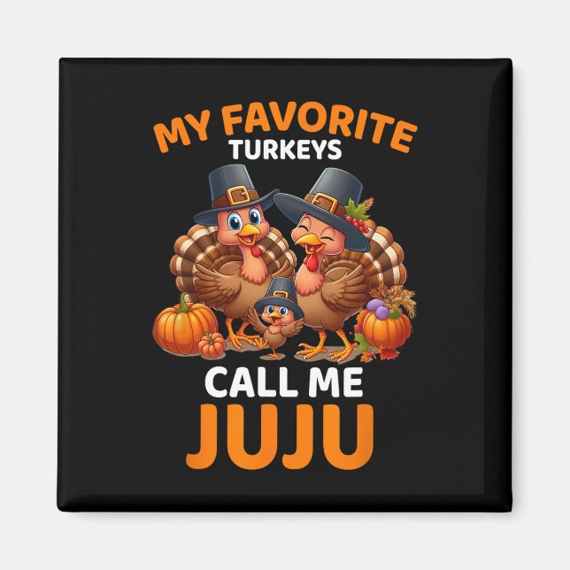 Aimant Mes Dindons Préférés M'Appelent Juju (Devant)