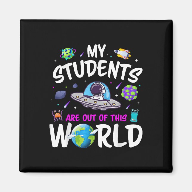Aimant Mes Étudiants Sont Hors De Ce Monde Science Drôle  (Devant)