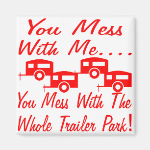 Aimant Mess With Me You Mess Avec Le Parc De Remorques En