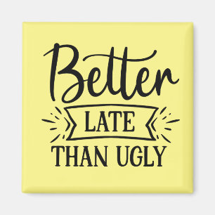 Aimant Mieux vaut tard que mal