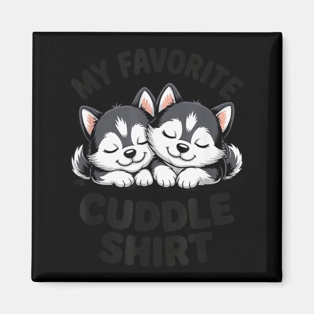 Aimant Mignon husky endormi mon câlin préféré  (Devant)