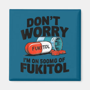 Aimant Minimal Ne t'inquiète pas fukitol je suis 500mg fu