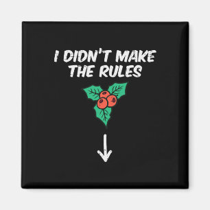 Aimant Mistletoe De Noël Je N'Ai Pas Fait Les Règles Xmas