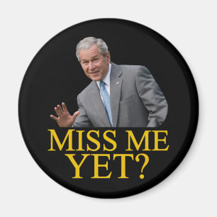 Aimant Mlle Me Yet ? Humour de Bush George Bush
