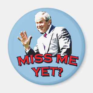 Aimant Mlle Me Yet ? T-shirt de George W Bush