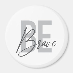 Aimant Modern, simple, urban, cool design of Be Brave