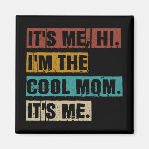 Aimant Moi Bonjour Je Suis La Maman Cool C'Est Moi Drôle