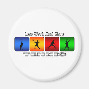 Aimant Moins de travail et plus de tennis (mâle)