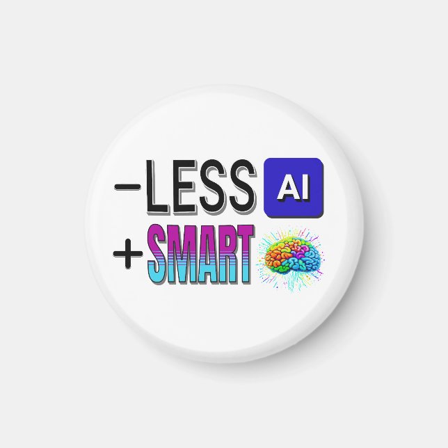 AIMANT MOINS D'IA PLUS DE CERVEAUX INTELLIGENTS ! (Devant)