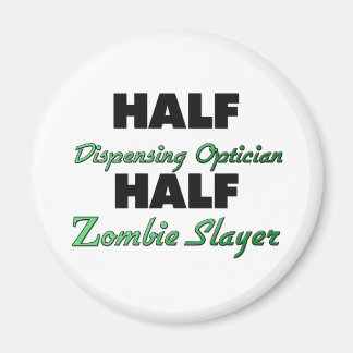 Aimant Moitié Dispensant Opticien Moitié Zombie Slayer