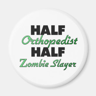 Aimant Moitié Orthopédiste Moitié Zombie Slayer