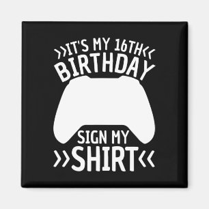 Aimant Mon 16e anniversaire Signe Mon Chemise 16 Ans Garç