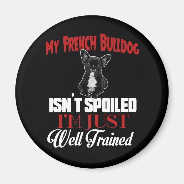 Aimant Mon Bouledogue Français n'est pas gâté (Devant)